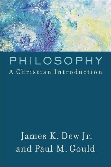 Cover: 9780801097997 | Philosophy | A Christian Introduction | James K Dew (u. a.) | Buch