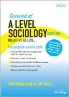 Cover: 9780954007997 | Webb, R: Succeed at A Level Sociology Book One Including AS | Buch