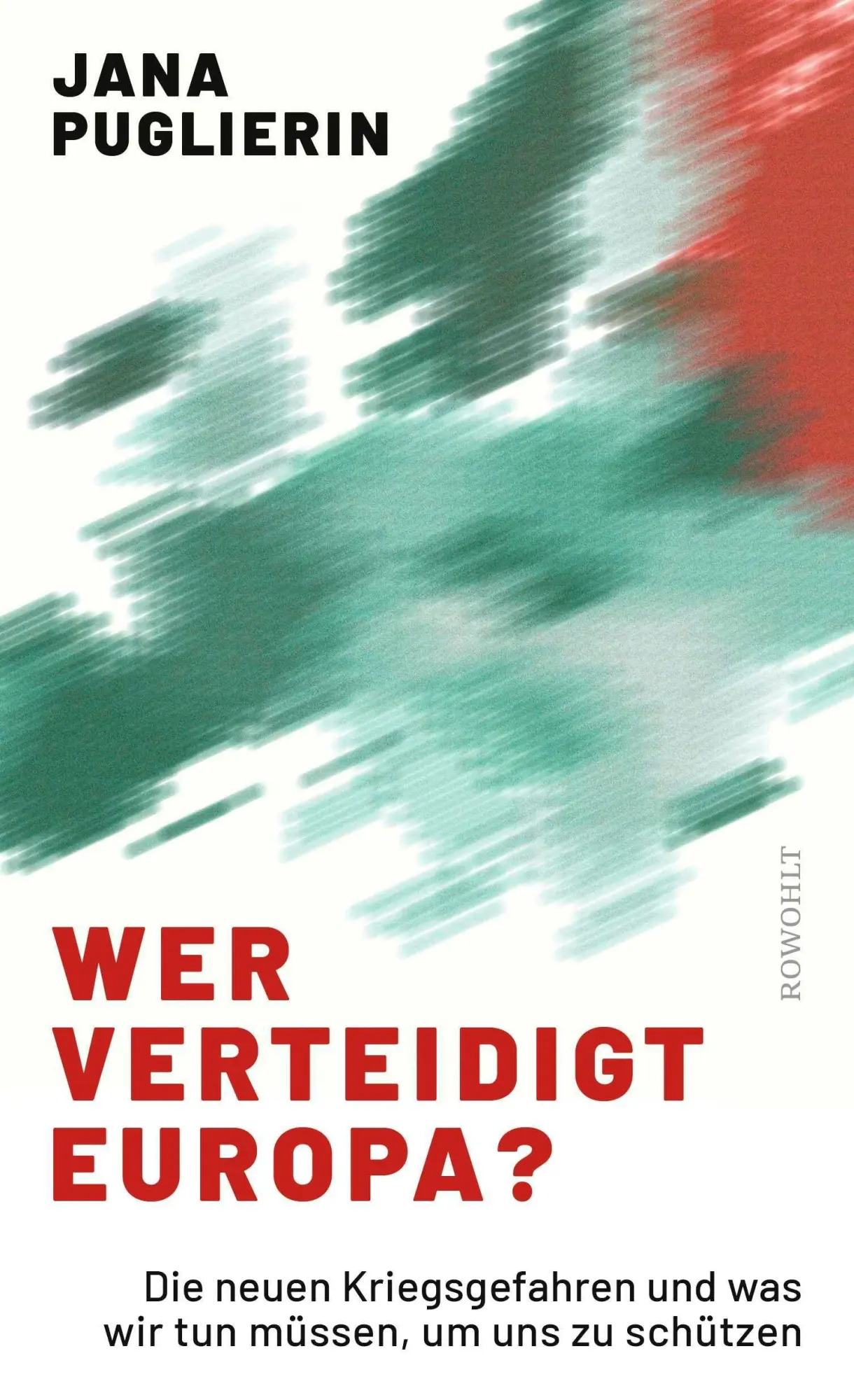 Cover: 9783498007997 | Wer verteidigt Europa? | Jana Puglierin | Buch | 256 S. | Deutsch