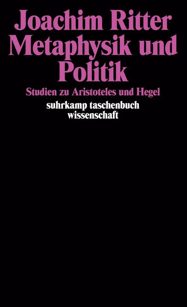 Cover: 9783518277997 | Metaphysik und Politik | Studien zu Aristoteles und Hegel | Ritter