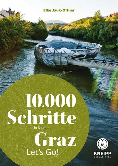 Cover: 9783708807997 | 10.000 Schritte in &amp; um Graz | Let's Go! | Elke Jauk-Offner | Buch
