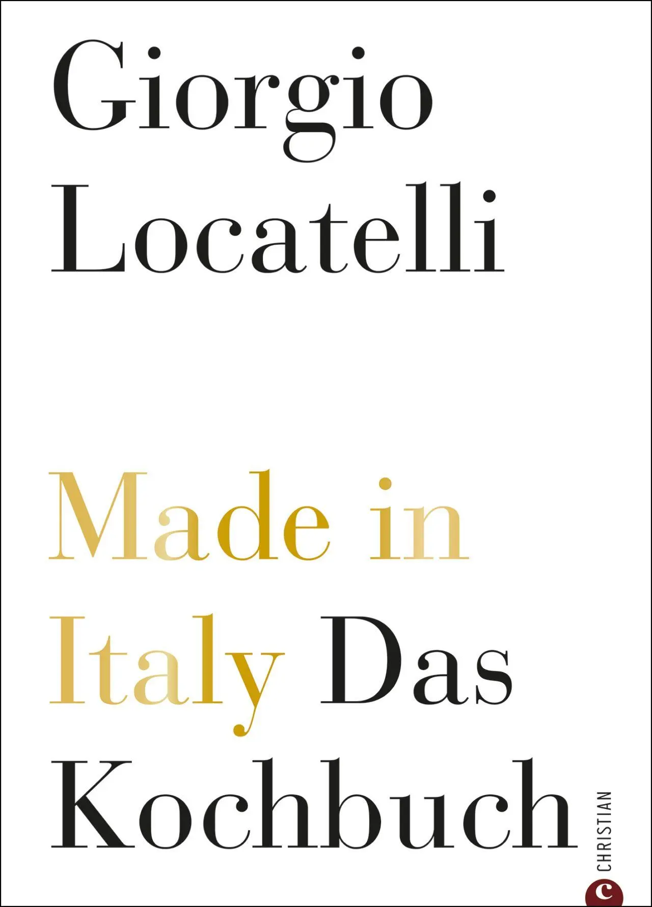 Cover: 9783884727997 | Made in Italy | Das Kochbuch | Giorgio Locatelli | Buch | 624 S.