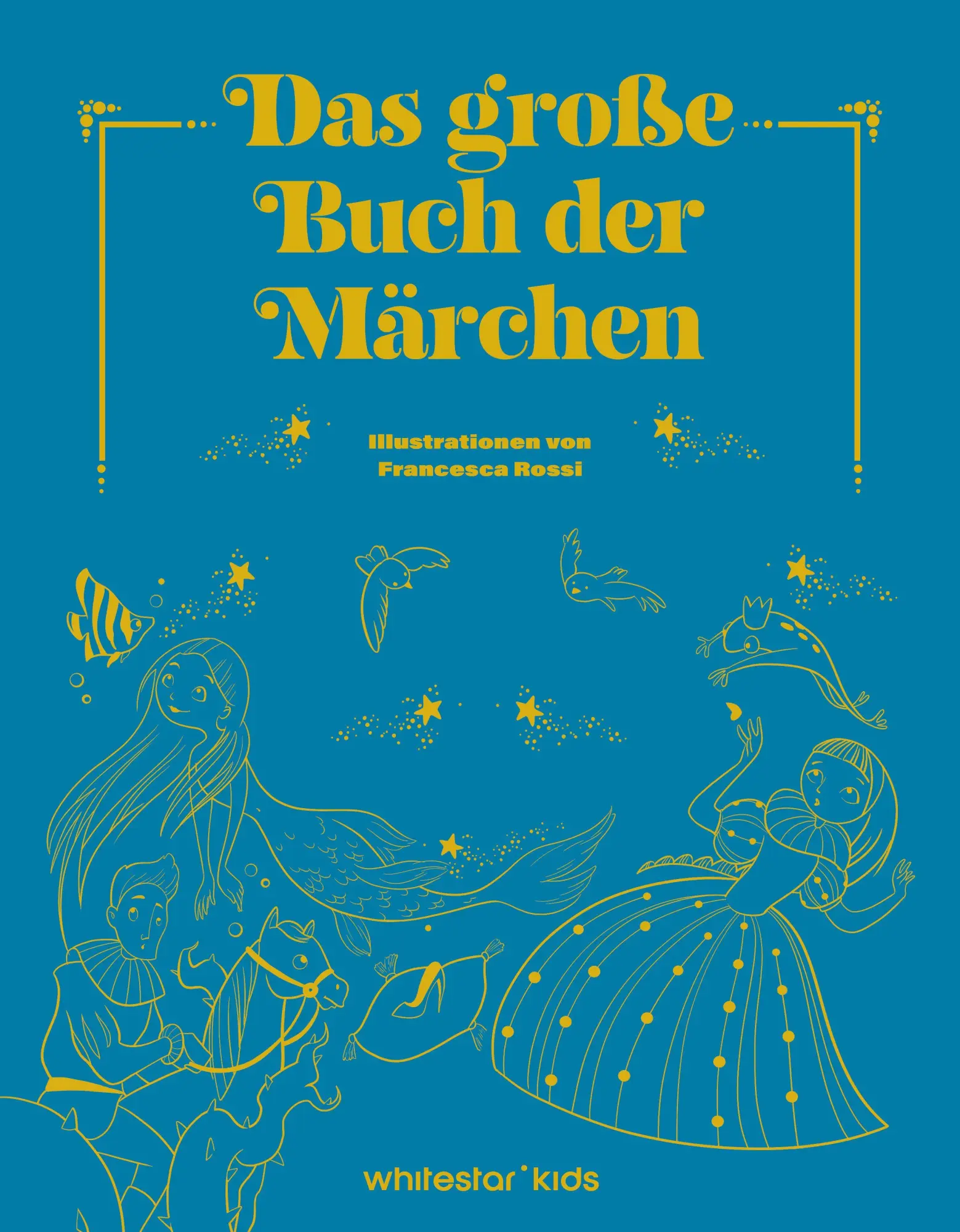 Cover: 9788863127997 | Das große Buch der Märchen | Ab 6 Jahren | Star White | Buch | 240 S.
