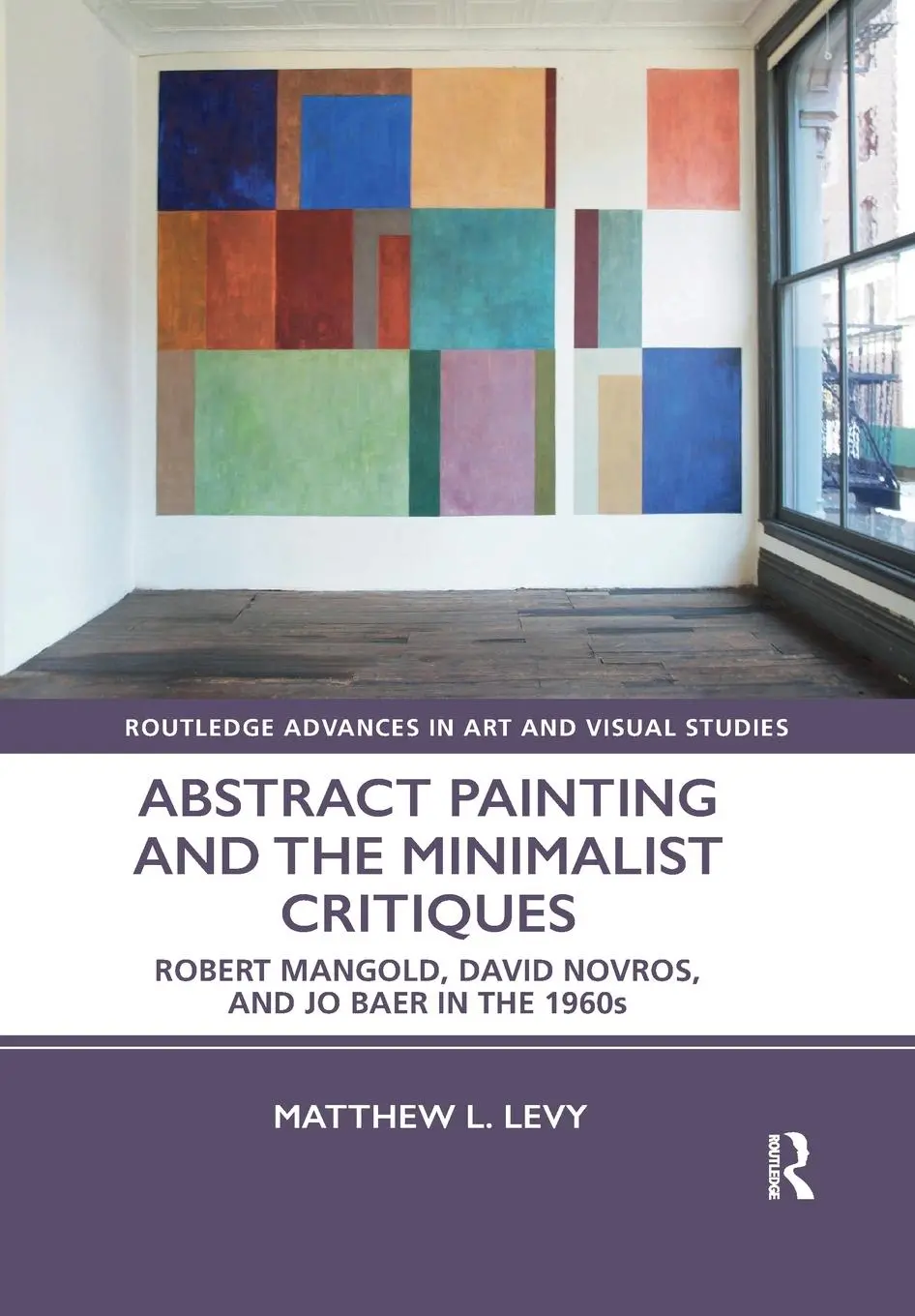 Cover: 9781032178097 | Abstract Painting and the Minimalist Critiques | Matthew L. Levy