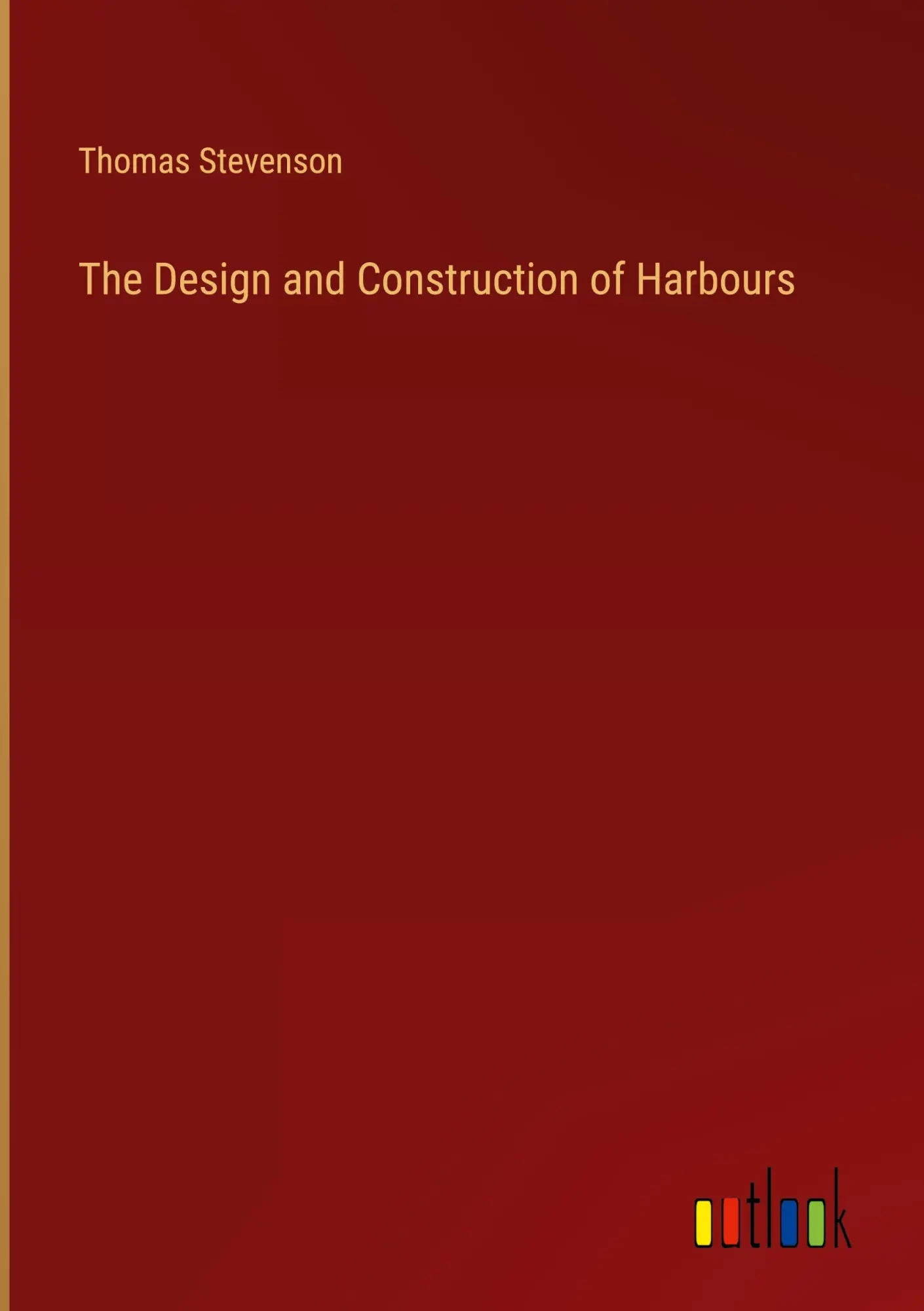 Cover: 9783368828097 | The Design and Construction of Harbours | Thomas Stevenson | Buch