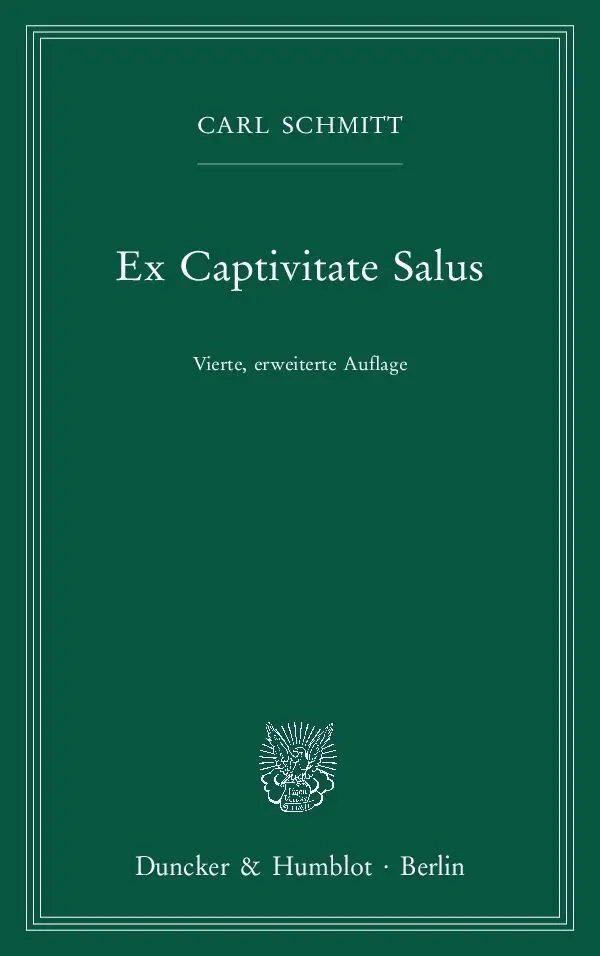 Cover: 9783428148097 | Ex Captivitate Salus. | Erfahrungen der Zeit 1945-47. | Carl Schmitt