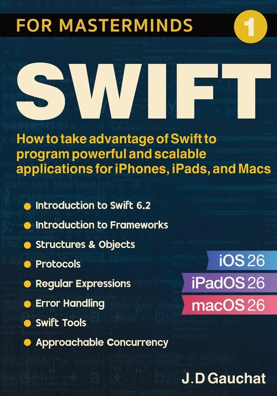 Cover: 9781777978297 | Swift for Masterminds | J D Gauchat | Taschenbuch | Englisch | 2026