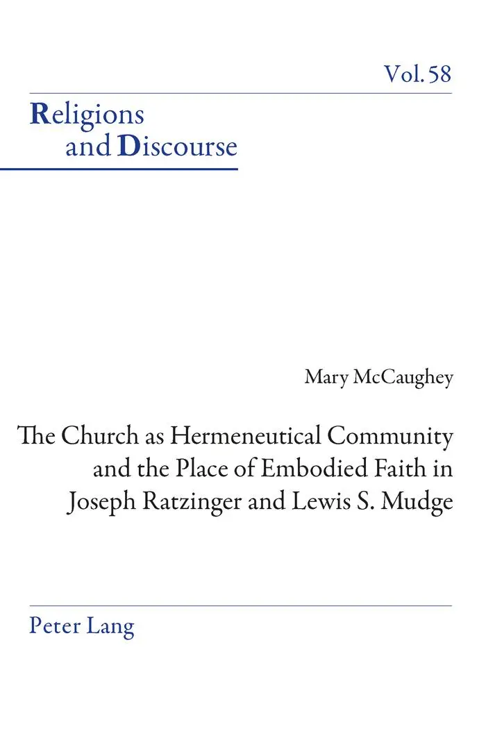 The Church as Hermeneutical Community and the Place of Embodied Faith in Joseph Ratzinger and Lewis S Mudge - Mary McCaughey Kartoniert (TB)