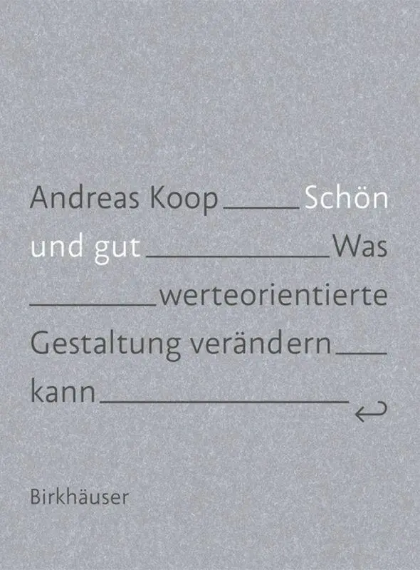 Cover: 9783035618297 | Schön und Gut | Was werteorientierte Gestaltung verändern kann | Koop