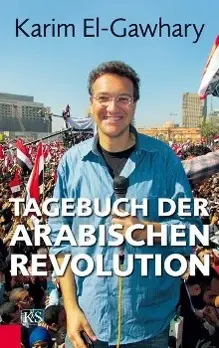 Cover: 9783218008297 | Tagebuch der arabischen Revolution | Karim El-Gawhary | Buch | 240 S.