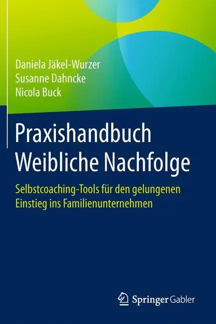 Cover: 9783662528297 | Praxishandbuch Weibliche Nachfolge | Daniela Jäkel-Wurzer (u. a.) | xv