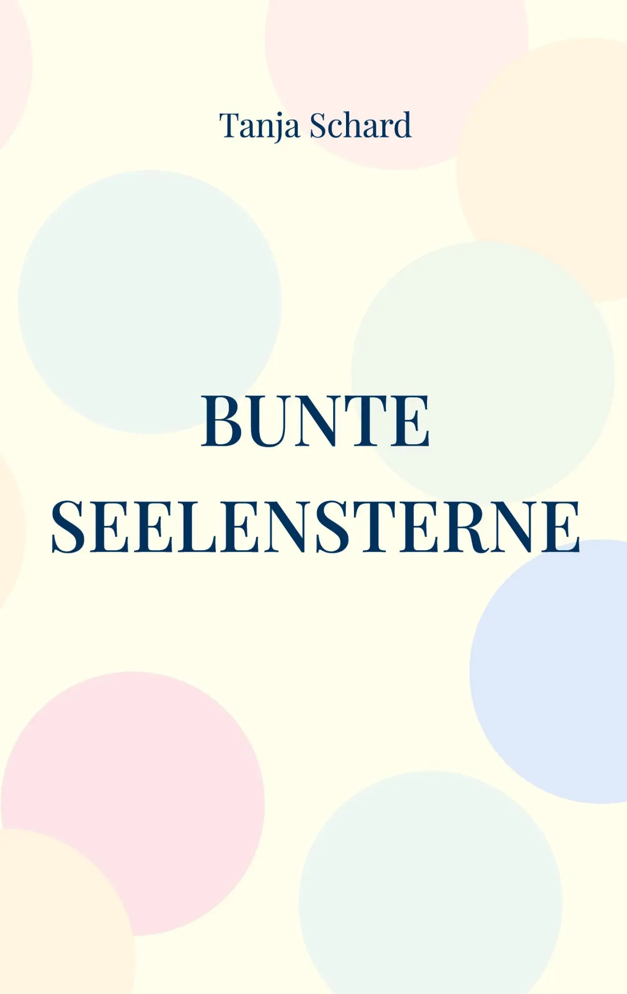 Cover: 9783756818297 | Bunte Seelensterne | Lyrik | Tanja Schard | Taschenbuch | Paperback