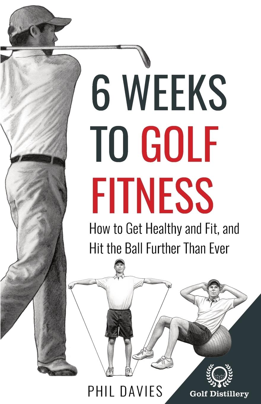Cover: 9781777418397 | 6 Weeks To Golf Fitness | Phil Davies | Taschenbuch | Englisch | 2023