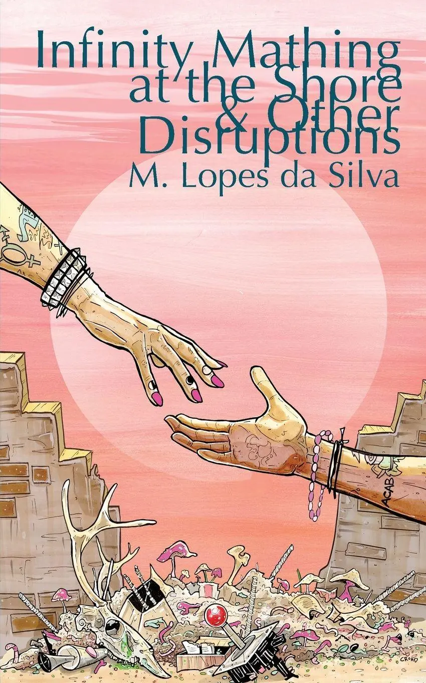 Cover: 9781951658397 | Infinity Mathing at the Shore &amp; Other Disruptions | M. Lopes Da Silva