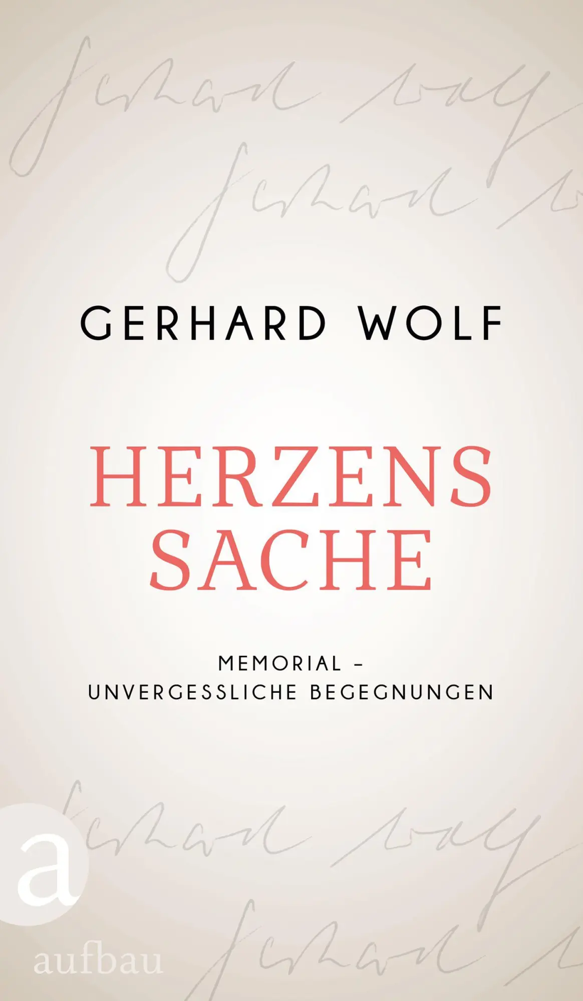 Cover: 9783351038397 | Herzenssache | Memorial - unvergessliche Begegnungen | Gerhard Wolf