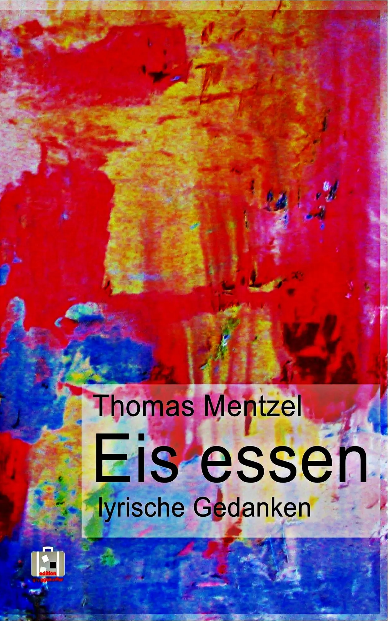 Cover: 9783740728397 | Eis essen | lyrische Gedanken | Thomas Mentzel | Taschenbuch | 232 S.