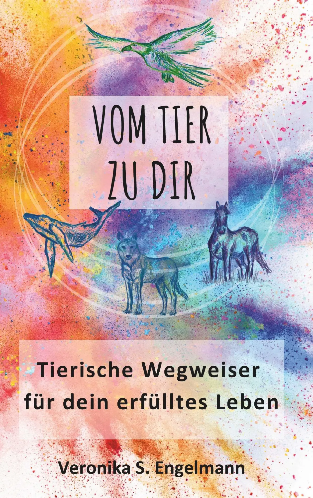 Cover: 9783991818397 | Vom Tier zu Dir | Tierische Wegweiser für dein erfülltes Leben | Buch