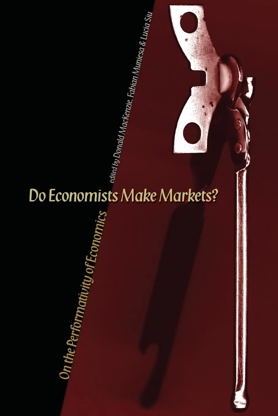 Cover: 9780691138497 | Do Economists Make Markets? | On the Performativity of Economics