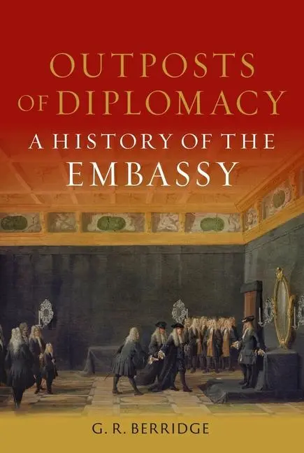 Cover: 9781789148497 | Outposts of Diplomacy | A History of the Embassy | G R Berridge | Buch