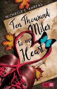 Cover: 9783910238497 | Ten Thousand Miles to My Heart | Michelle C. Ahrens | Taschenbuch