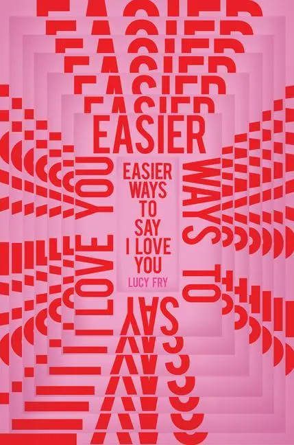 Cover: 9781912408597 | Easier Ways to Say I Love You | Lucy Fry | Taschenbuch | Englisch