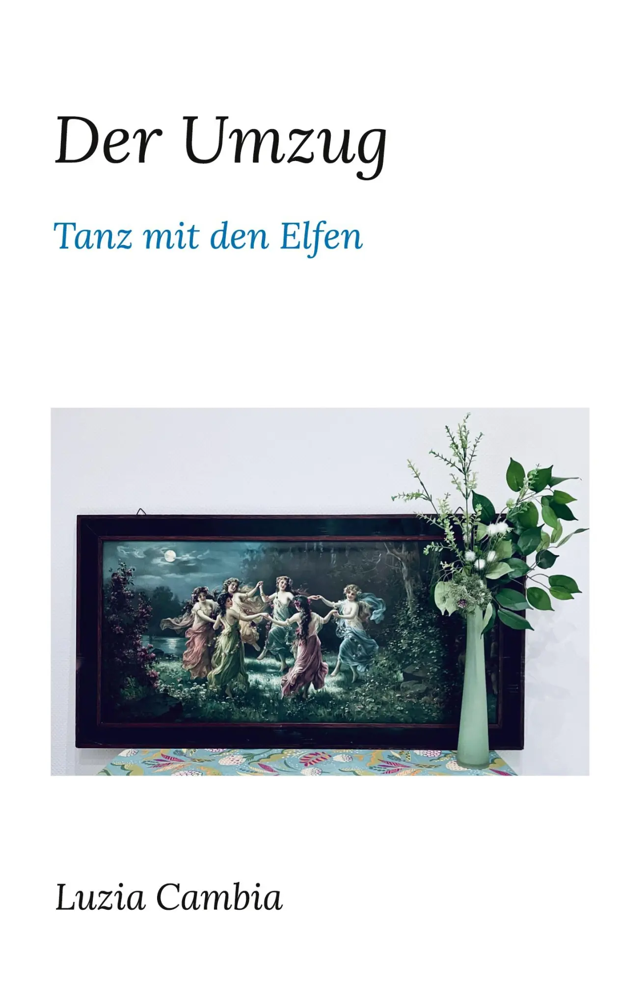 Cover: 9783744838597 | Der Umzug | Tanz mit den Elfen | Luzia Cambia | Buch | 516 S. | 2023