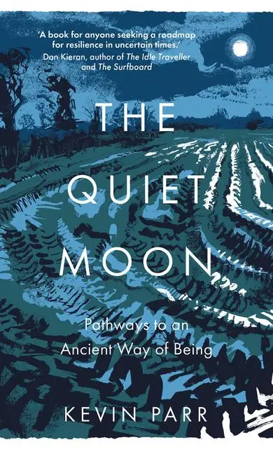 Cover: 9780750998697 | The Quiet Moon | Pathways to an Ancient Way of Being | Kevin Parr