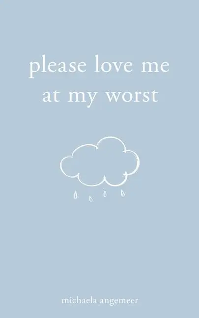 Cover: 9781524868697 | Please Love Me at My Worst | Michaela Angemeer | Taschenbuch | 136 S.