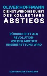 Cover: 9783826098697 | Die notwendige Kunst des kollektiven Abstiegs | Oliver Hoffmann | Buch