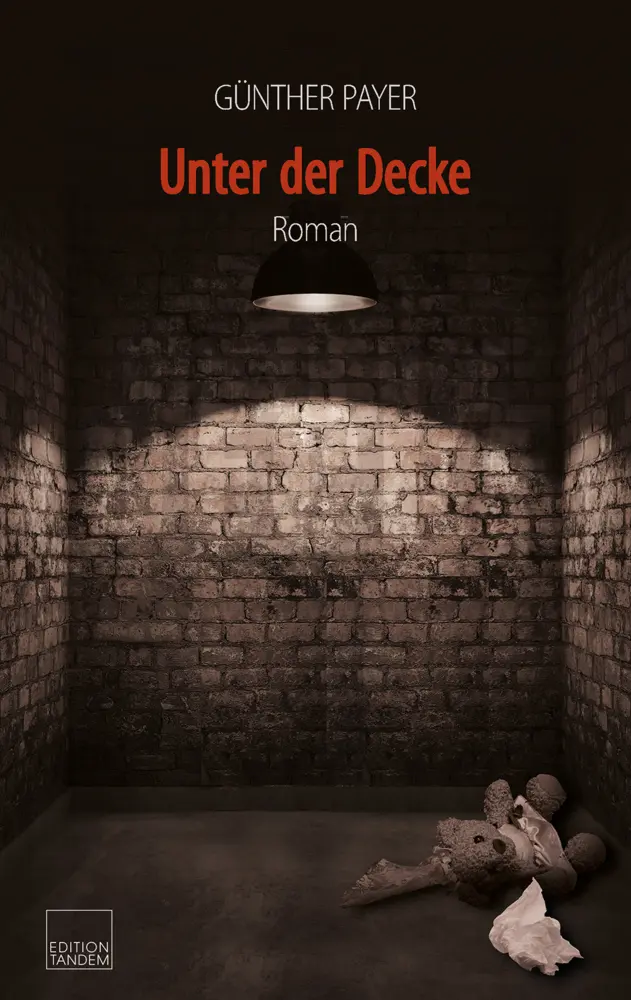 Cover: 9783904068697 | Unter der Decke | Roman | Günther Payer | Buch | 240 S. | Deutsch
