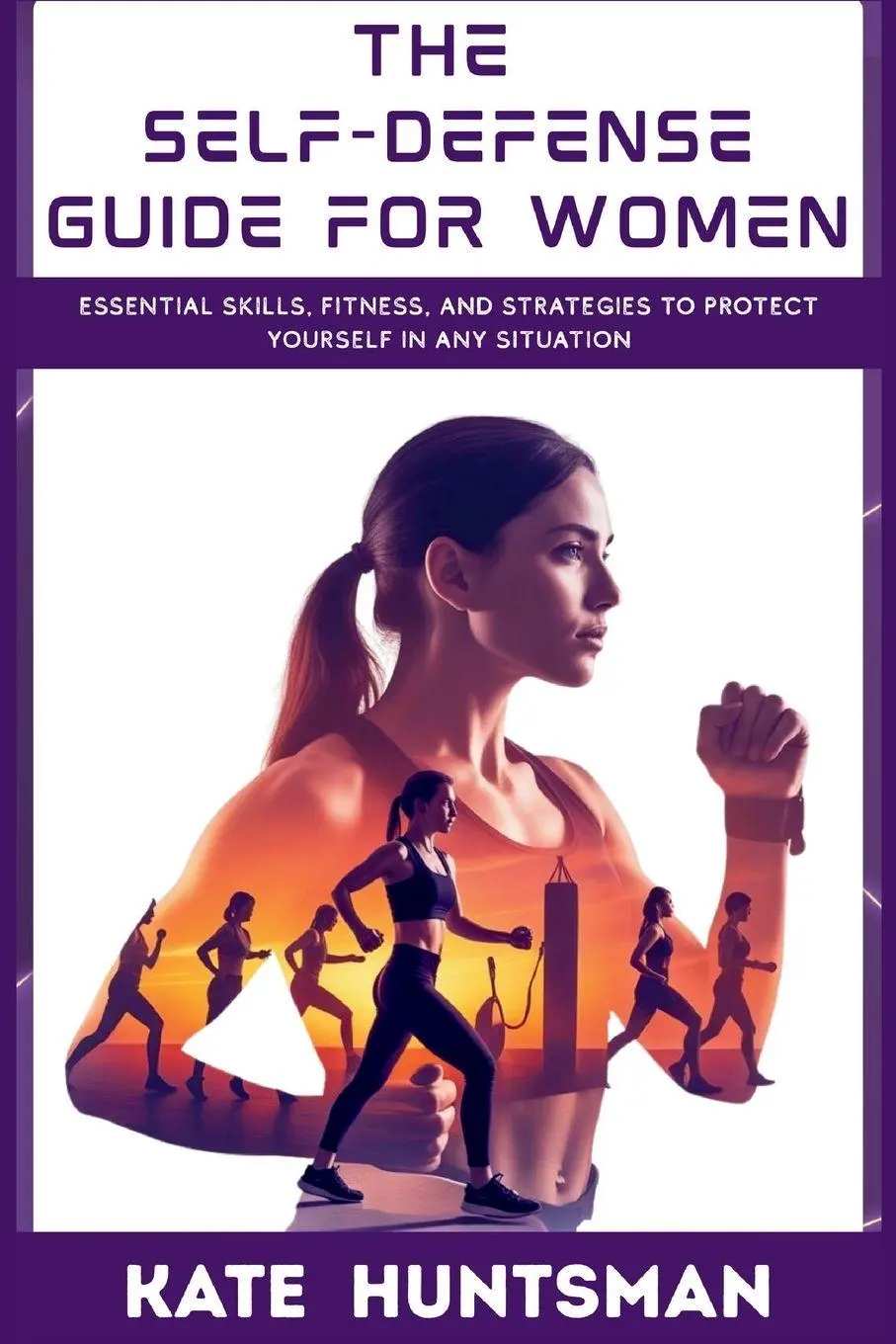 Cover: 9798330498697 | The Self Defense Guide for Women | Kate Huntsman | Taschenbuch | 2025
