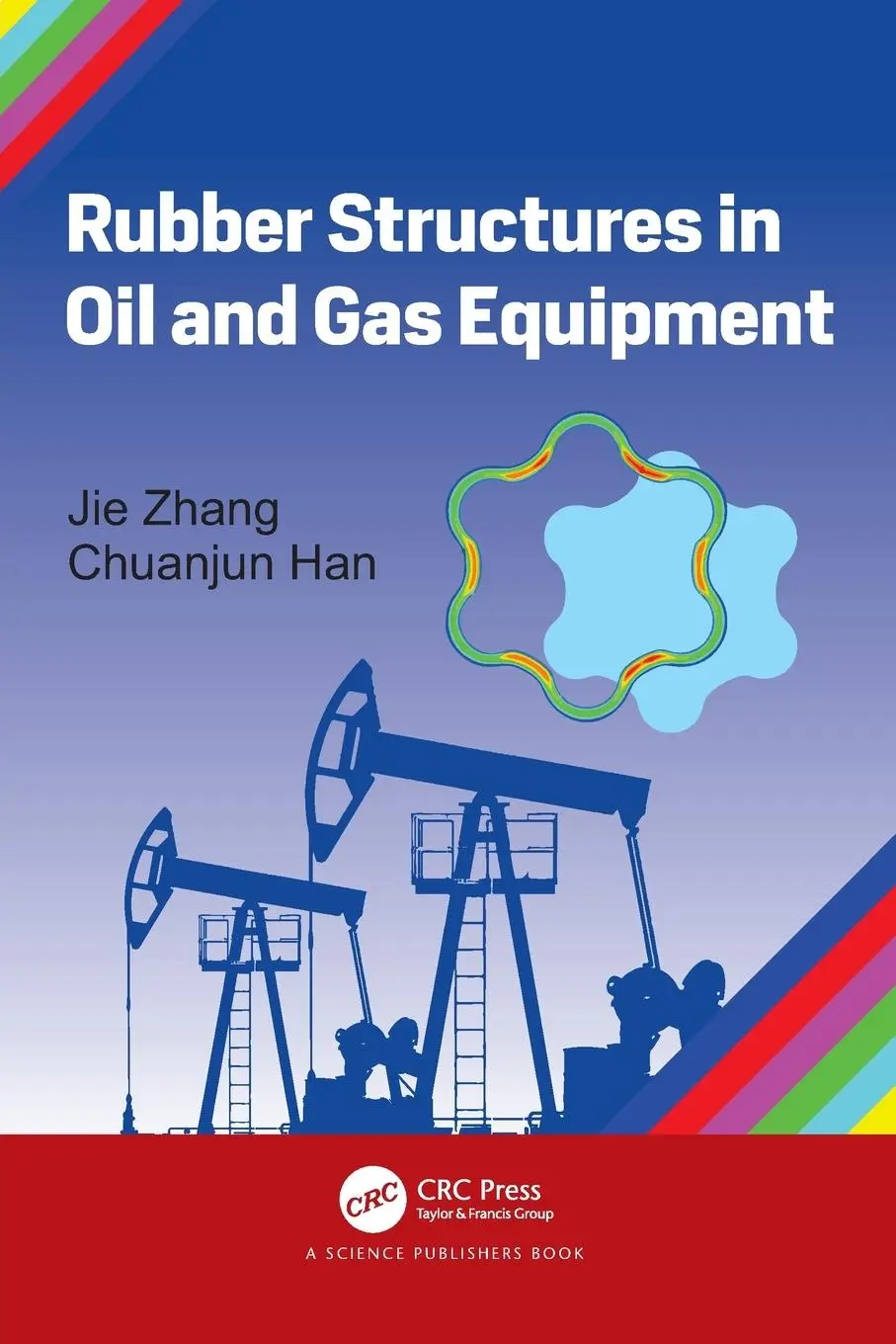 Cover: 9781032278797 | Rubber Structures in Oil and Gas Equipment | Jie Zhang (u. a.) | Buch