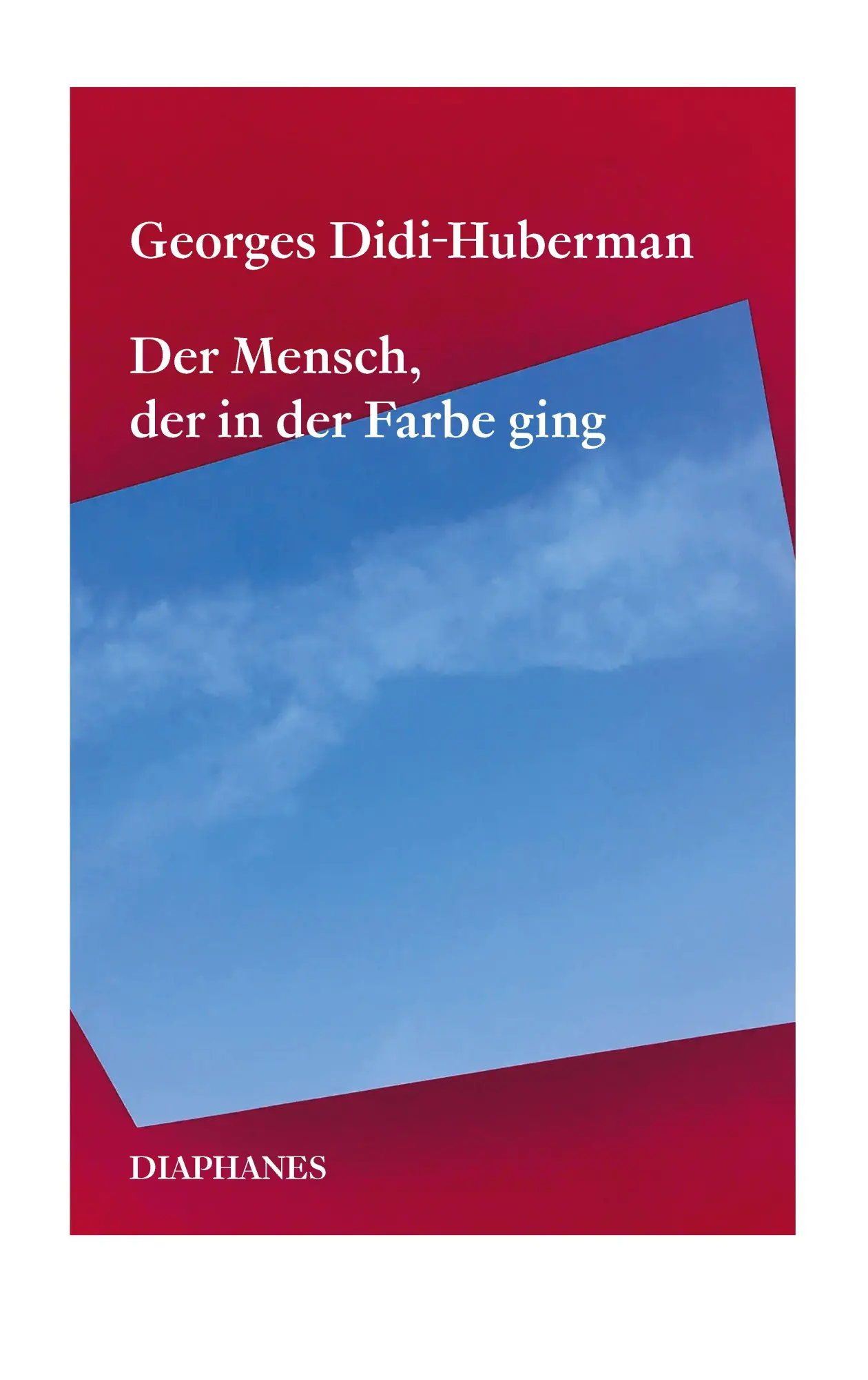 Cover: 9783035808797 | Der Mensch, der in der Farbe ging | Georges Didi-Huberman | Buch