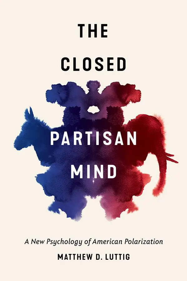 Cover: 9781501768897 | The Closed Partisan Mind | A New Psychology of American Polarization