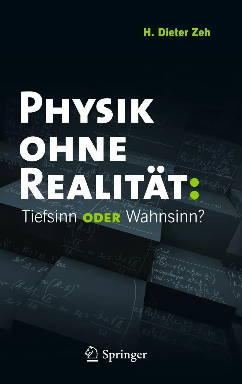 Cover: 9783642218897 | Physik ohne Realität: Tiefsinn oder Wahnsinn? | H. Dieter Zeh | Buch