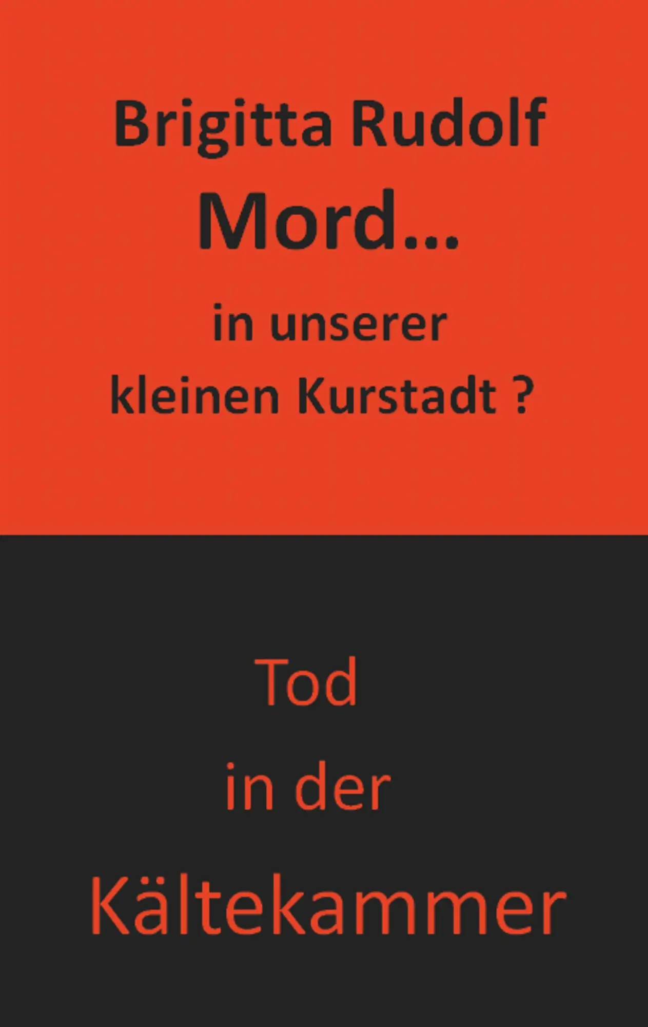 Cover: 9783752898897 | Mord - in unserer kleinen Kurstadt | Doppelband | Brigitta Rudolf