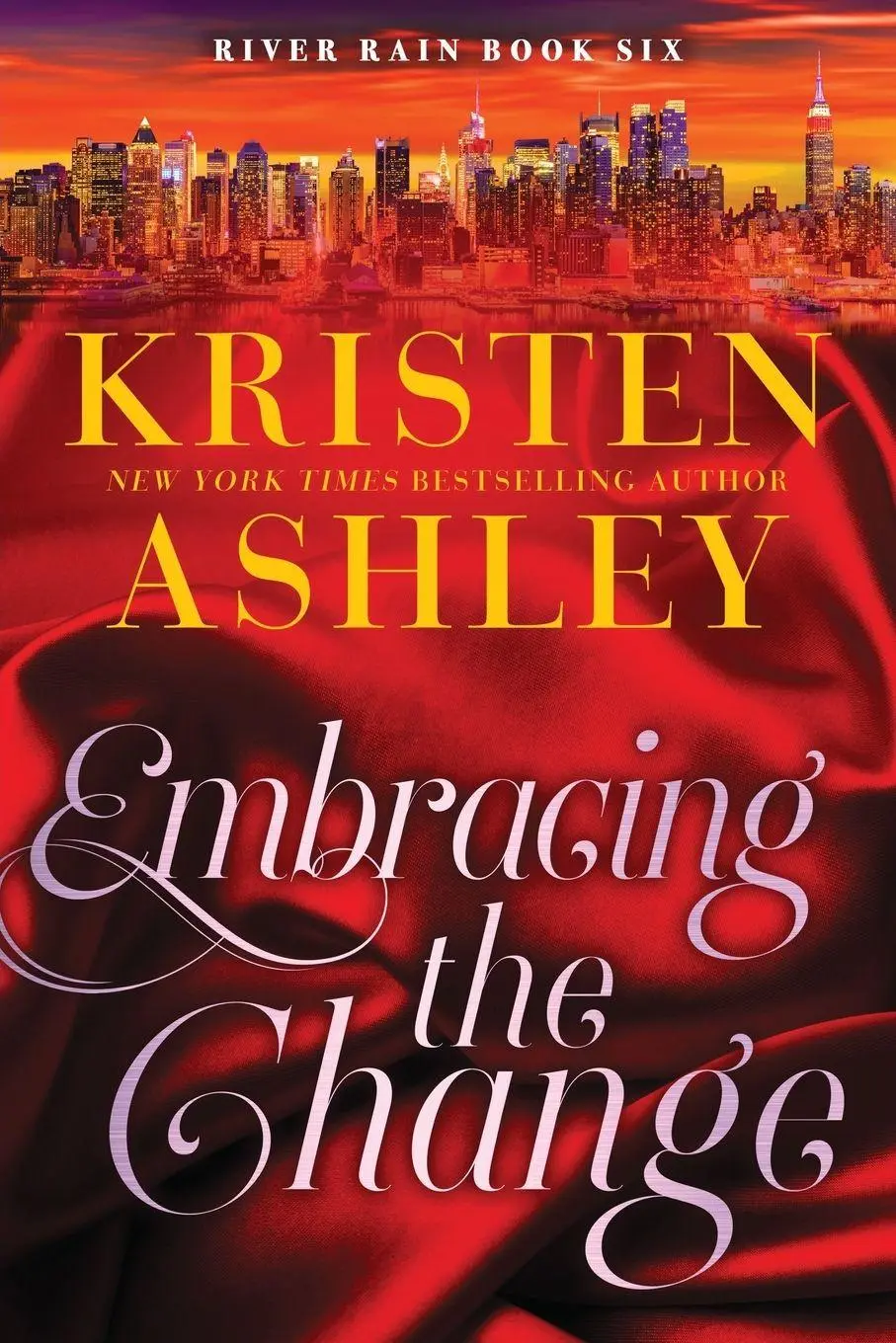 Cover: 9781957568997 | Embracing the Change | A River Rain Novel | Kristen Ashley | Buch