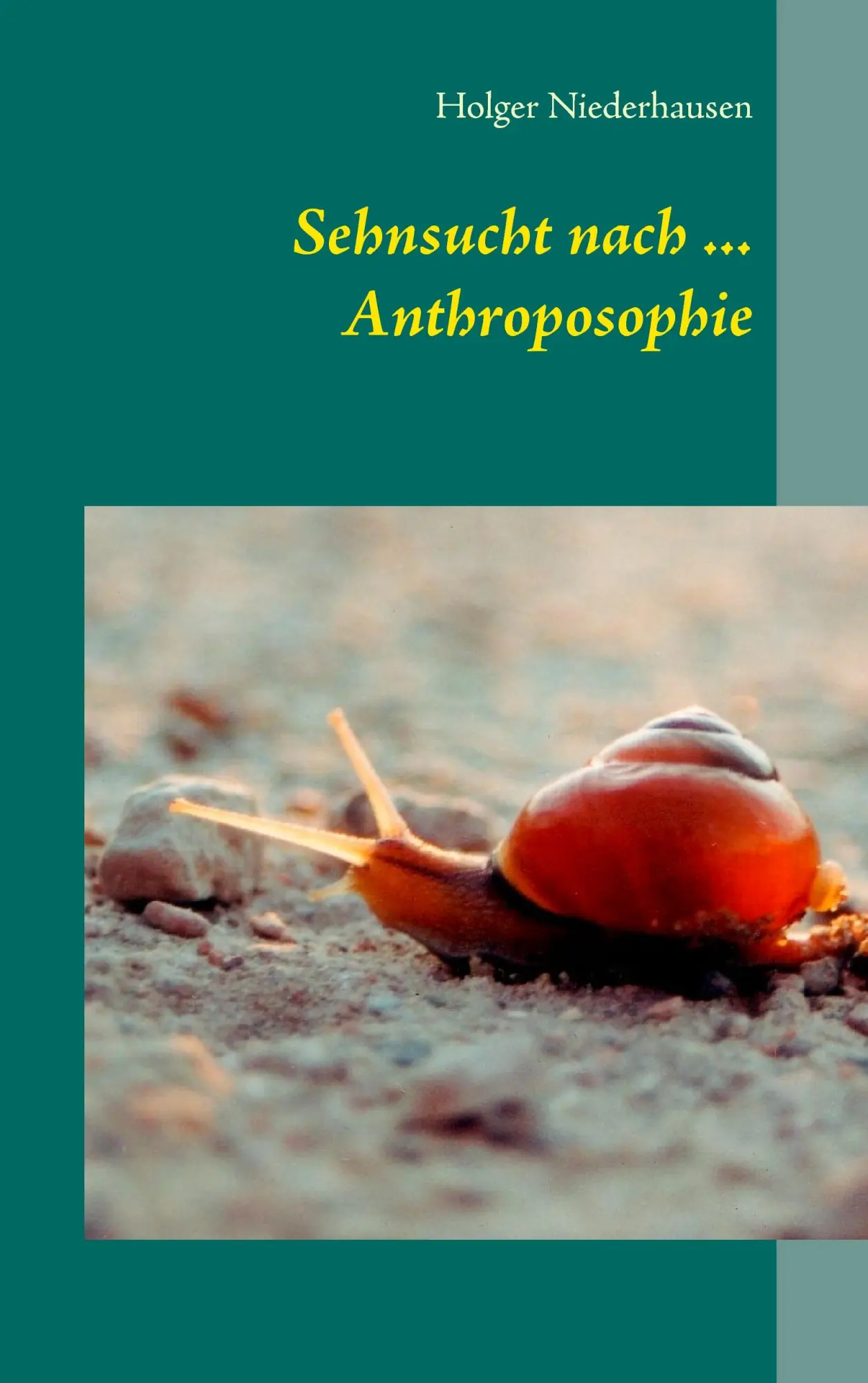 Cover: 9783738648997 | Sehnsucht nach ... Anthroposophie | Holger Niederhausen | Taschenbuch