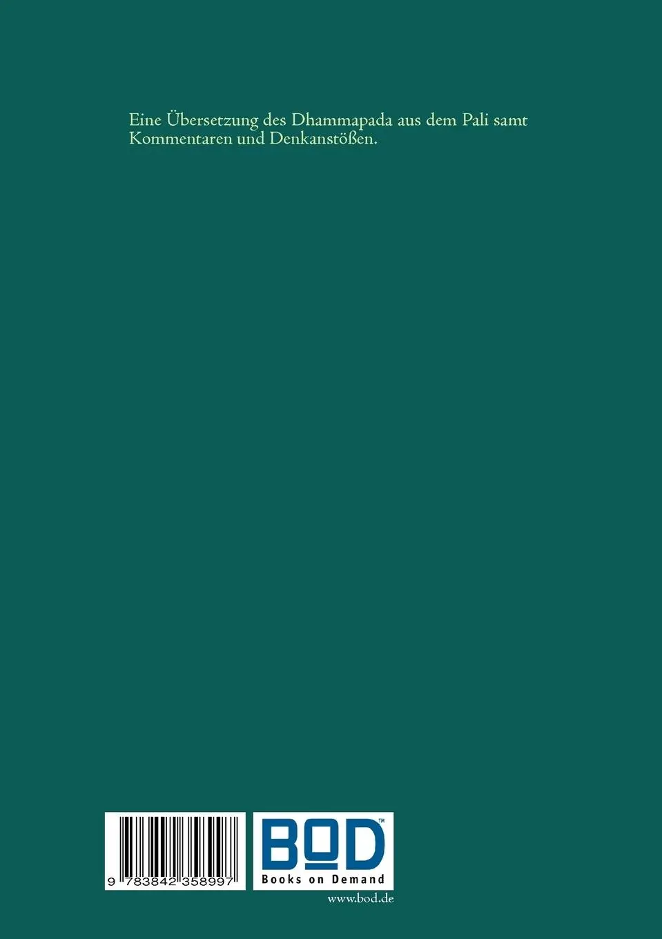 Rückseite: 9783842358997 | Dhammapada | Worte der Weisheit | Gerald Schinagl | Taschenbuch | 2015