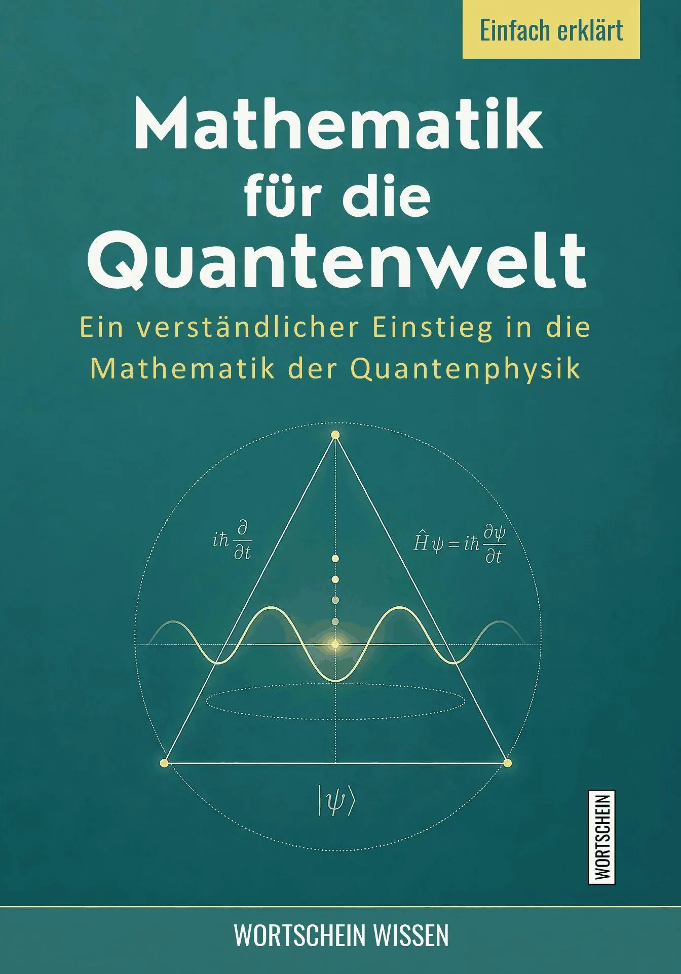 Cover: 9783912028997 | Mathematik für die Quantenwelt | Wortschein Wissen | Taschenbuch