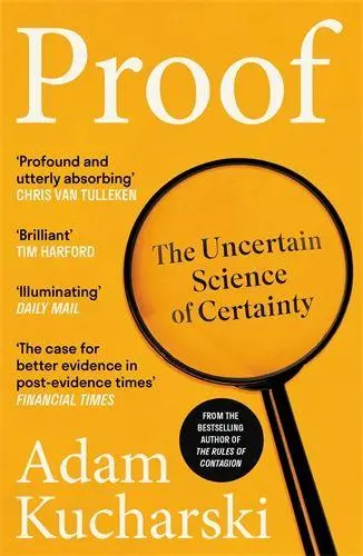 Cover: 9781788169097 | Proof | The Uncertain Science of Certainty | Adam Kucharski | Buch
