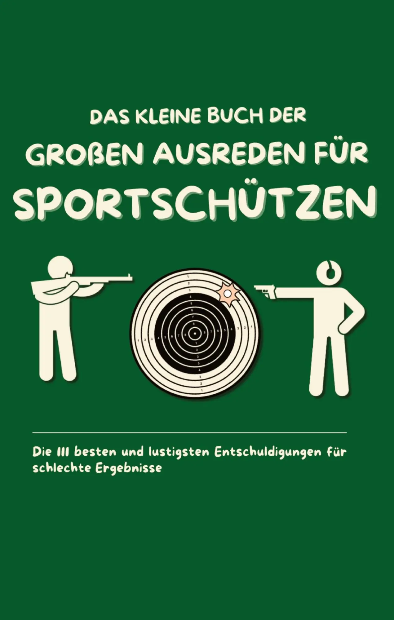 Cover: 9783384569097 | Das kleine Buch der großen Ausreden für Sportschützen | Michael Beutel