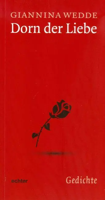 Cover: 9783429039097 | Dorn der Liebe | Giannina Wedde | Taschenbuch | 110 S. | Deutsch