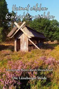 Cover: 9783960749097 | Heimat erleben - Geschichten erzählen: Lüneburger Heide | Meier | Buch