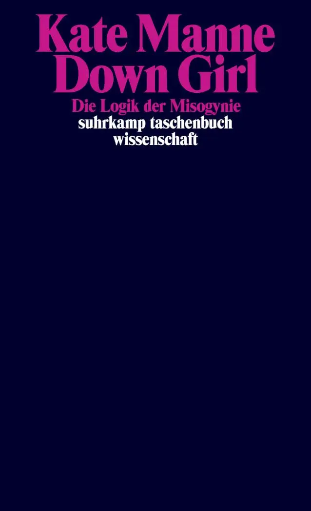 Cover: 9783518299197 | Down Girl | Die Logik der Misogynie | Kate Manne | Taschenbuch | 2020