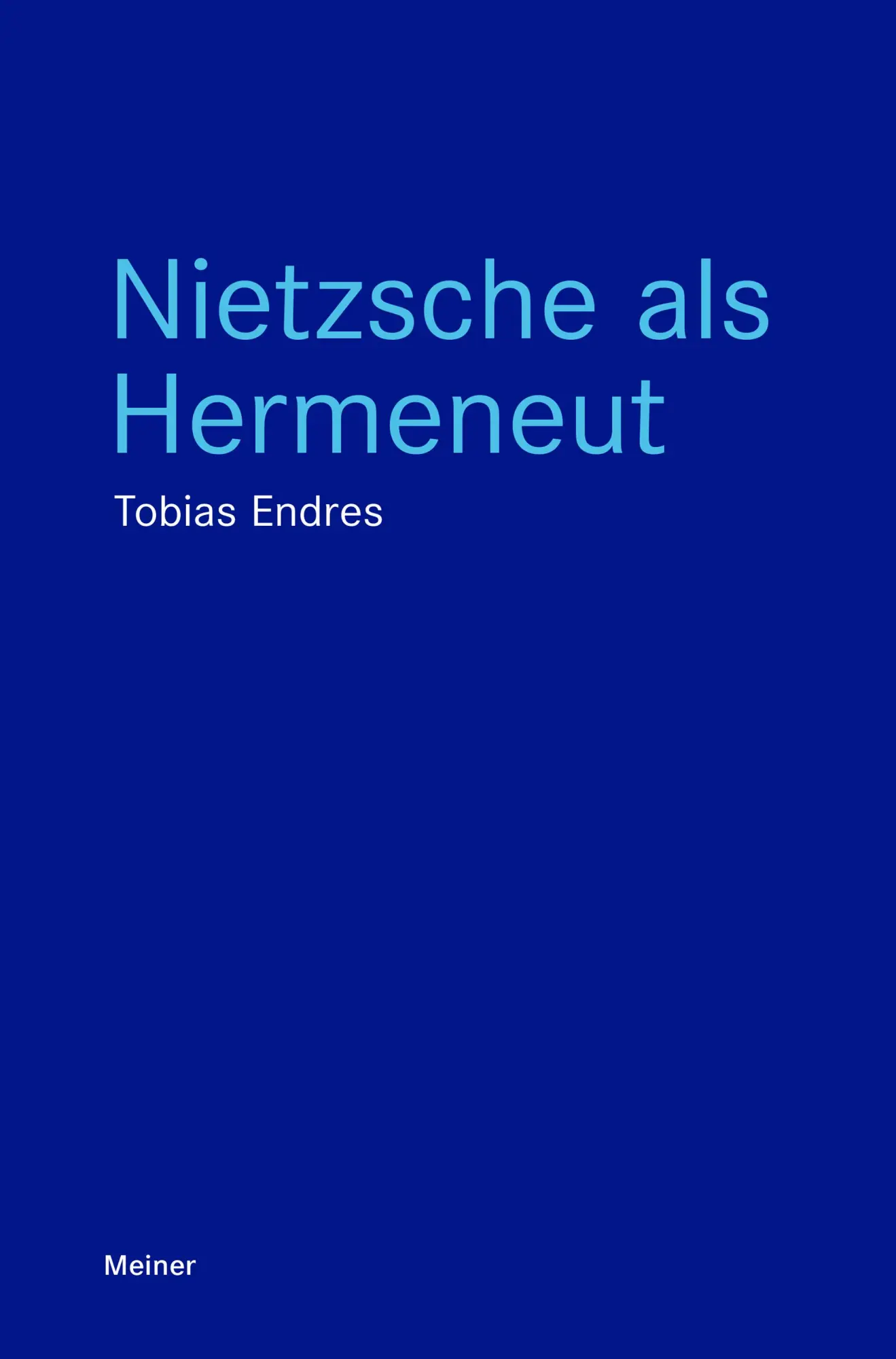 Cover: 9783787349197 | Nietzsche als Hermeneut | Tobias Endres | Taschenbuch | Blaue Reihe