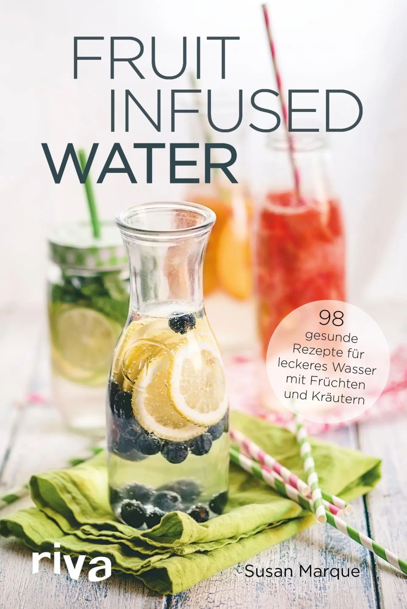 Cover: 9783868839197 | Fruit Infused Water | Susan Marque | Taschenbuch | 208 S. | Deutsch Cover: 9783868839197 | Fruit Infused Water | Susan Marque | Taschenbuch | 208 S. | Deutsch