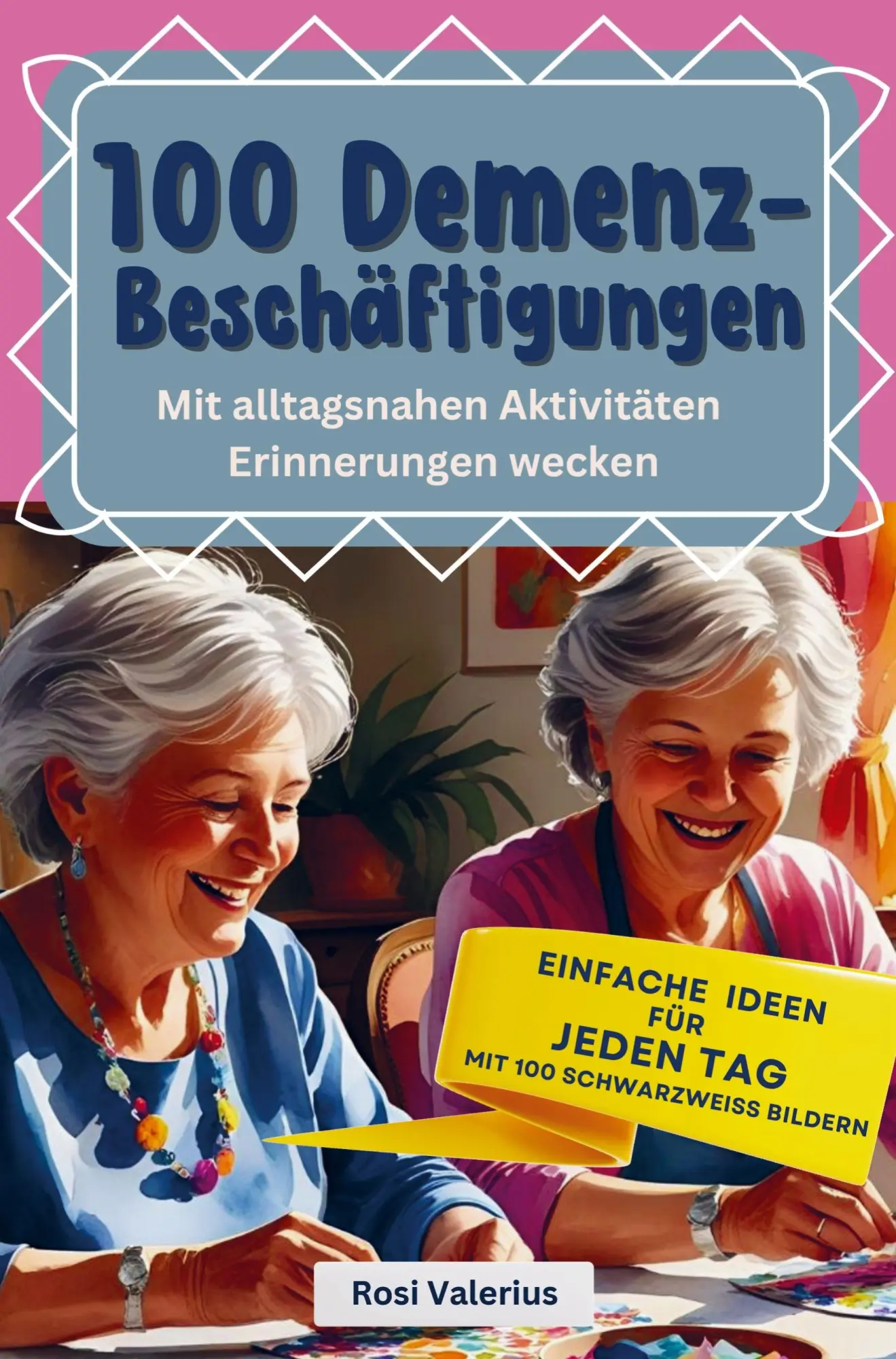 Cover: 9789403829197 | 100 Demenzbeschäftigungen - Mit alltagsnahen Aktivitäten...