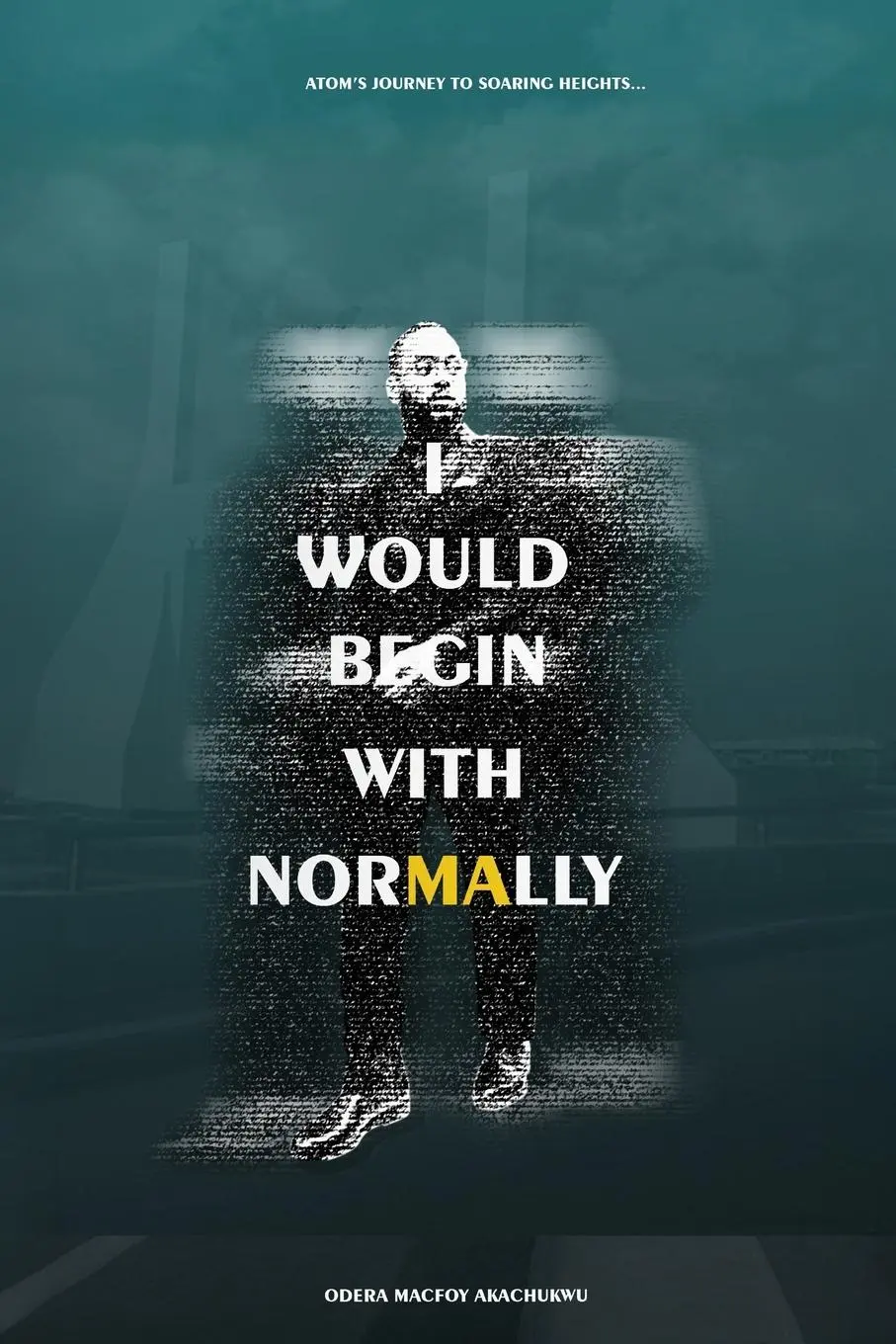 Cover: 9798218579197 | I Would Begin With Normally | ATOM's Journey to Soaring Heights | Buch