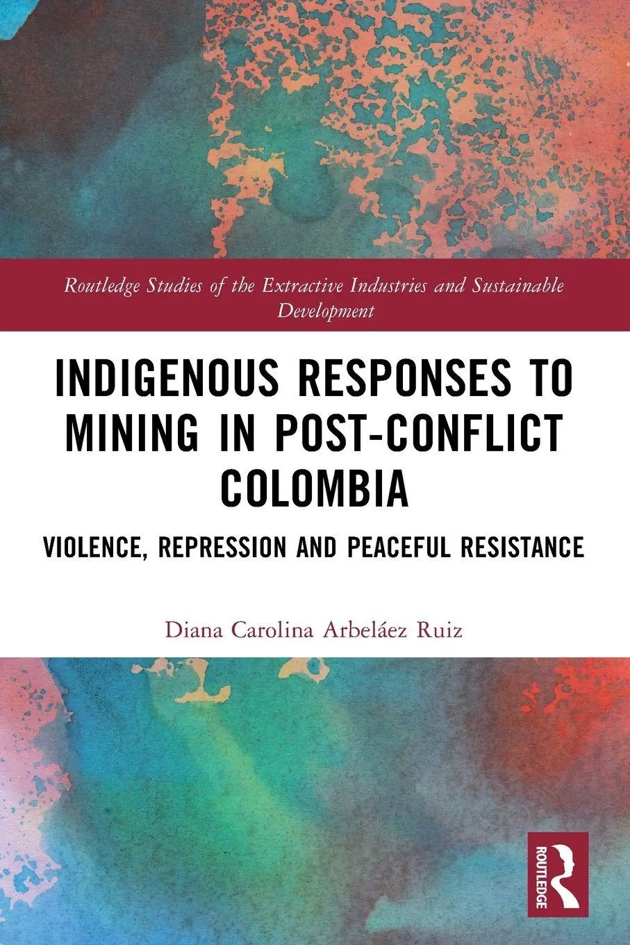 Cover: 9781032129297 | Indigenous Responses to Mining in Post-Conflict Colombia | Ruiz | Buch